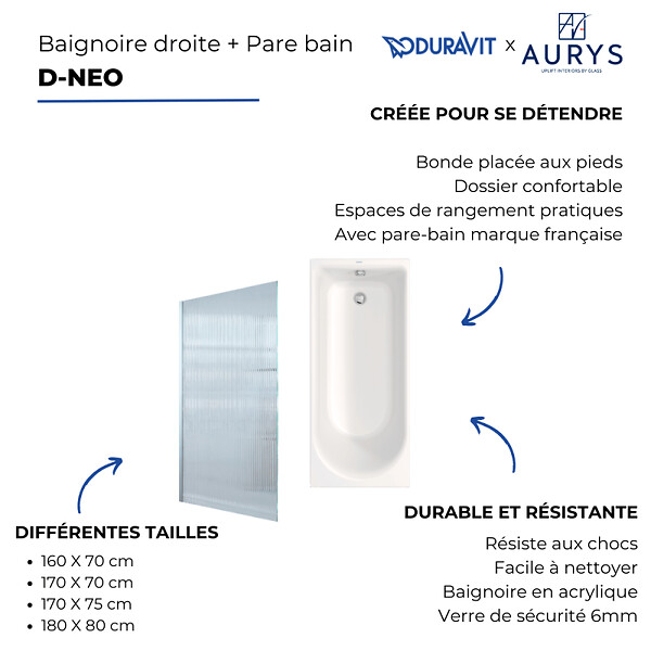DURAVIT - Baignoire droite D-Neo 160 x70 cm + Pare bain droit AURYS Raywall chromé - large